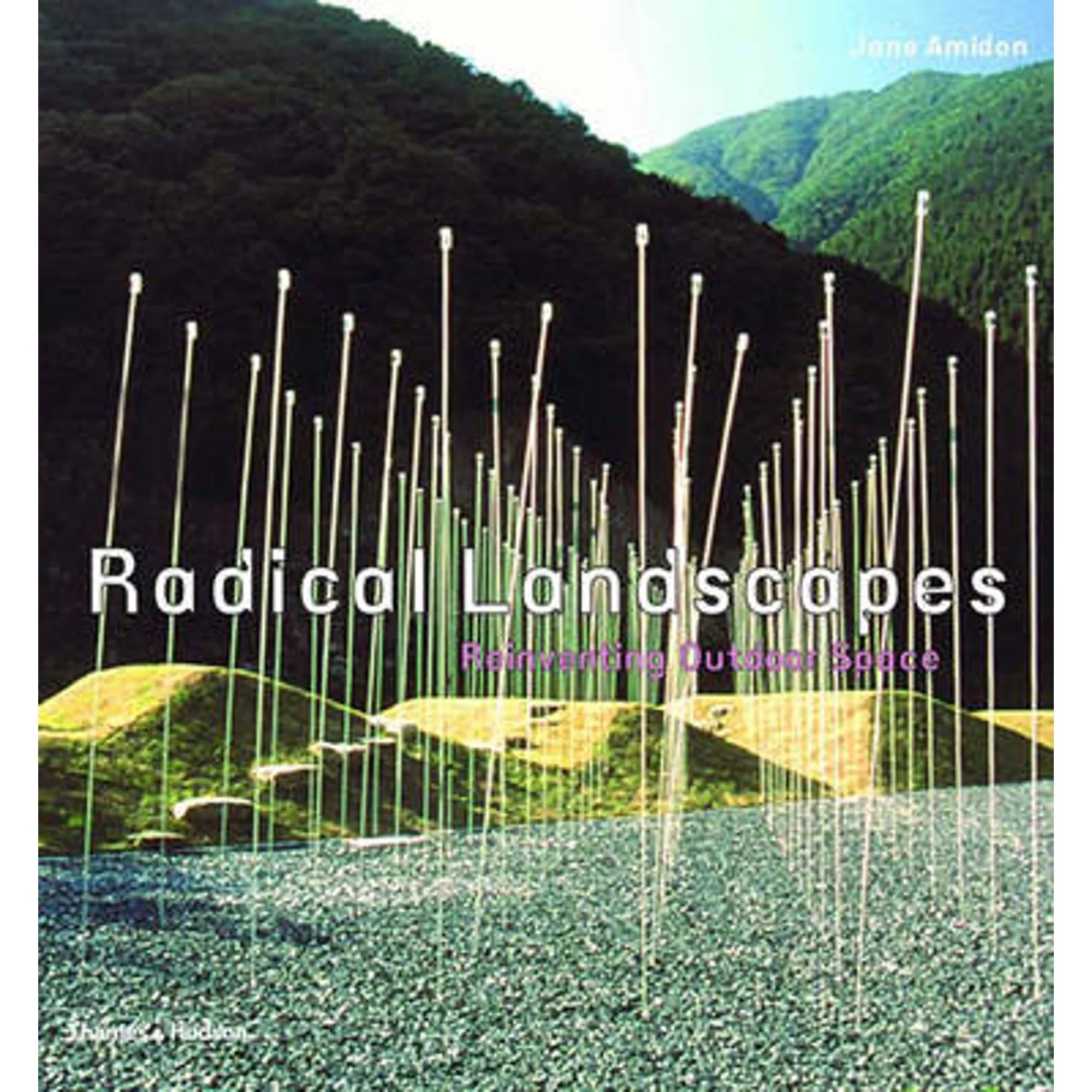 Pre-Owned Radical Landscapes: Reinventing Outdoor Sizepace (Hardcover 9780500510445) by Jane Amidon, Kathryn E Gustafson