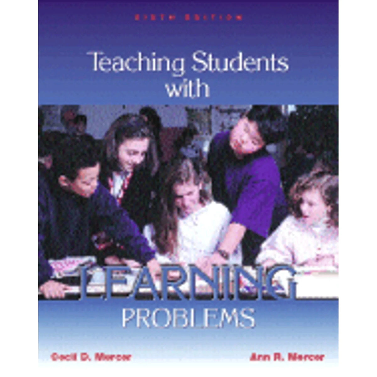 Pre-Owned Teaching Sizetudents with Learning Problems (Paperback 9780130892966) by Cecil D Mercer, Ann R Mercer